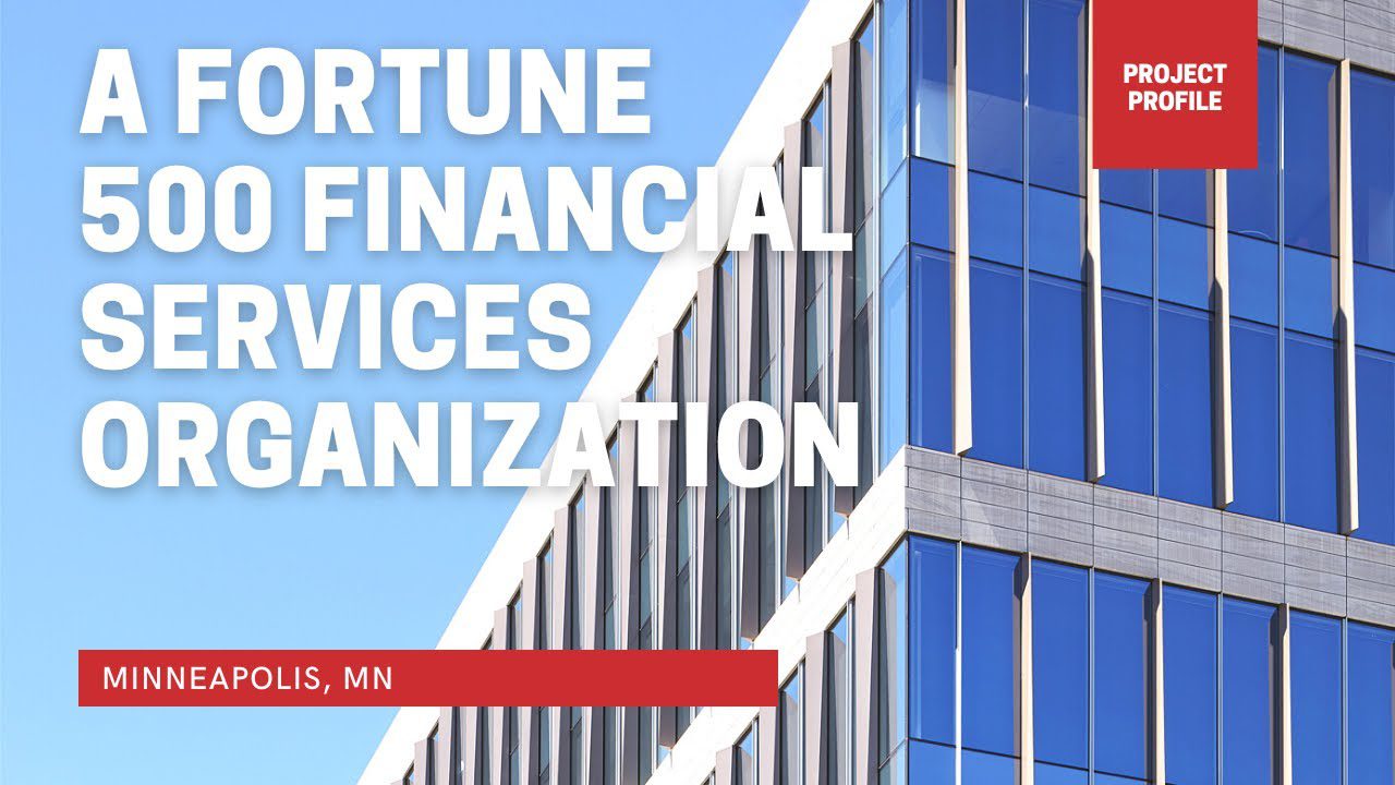 A Fortune 500 Financial Services Organization in Minneapolis, MN